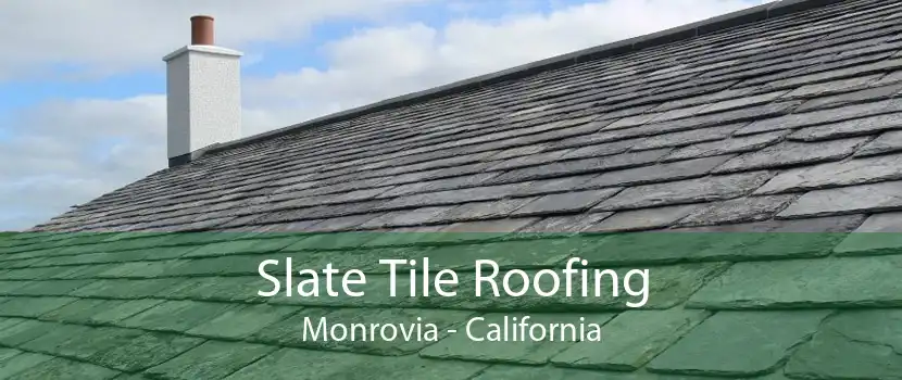 Slate Tile Roofing Monrovia - California