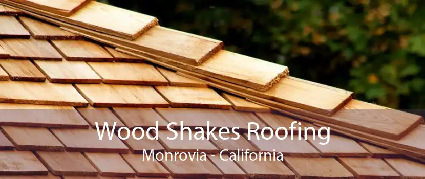Wood Shakes Roofing Monrovia - California